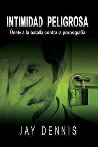 Portada de intimidad peligrosa - Batalla Porno - ISBN 9780311450602