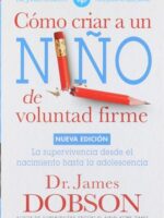 como criar a un niño de voluntad firme