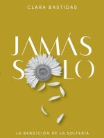 Jamas Solo - La bendiciónd de la solteria