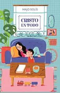 Portada de Cristo en todo - ISBN 9781087775982