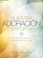 nuestra adoración importa  - Worship Matters