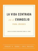 La vida centrada en el evangelio para jovenes