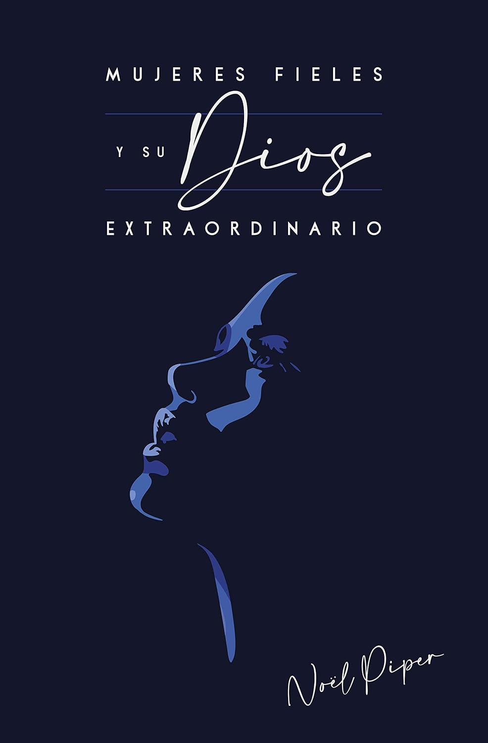 Portada de mujeres fieles y su Dios extraordinario - ISBN 9781950417216