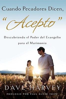 Portada de cuando pecadores dicen acepto - ISBN 9780982438718