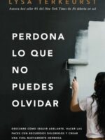 Perdona lo que no puedes olvida