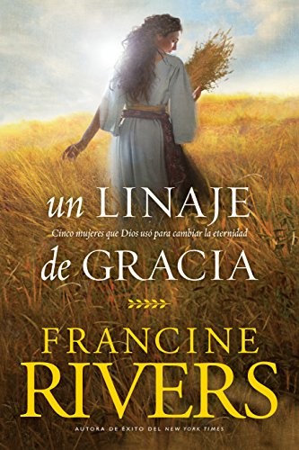 Portada de Un linaje de Gracia - ISBN 9781496436269