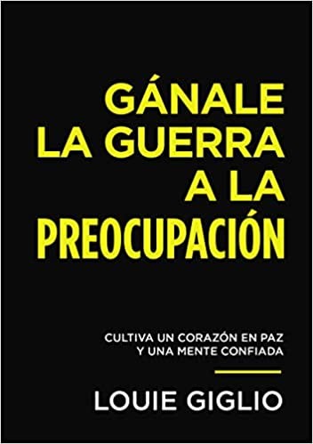 Portada de Ganale la guerra a la preocupacion - ISBN 9780849920660