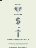 Salud, Riqueza y el verdadero Evangelio