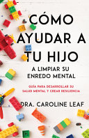 Como ayudar a tus hijos (limpiar enredo mental)