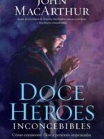 Portada de Doce Heroes Inconcebibles - ISBN 9781602557802