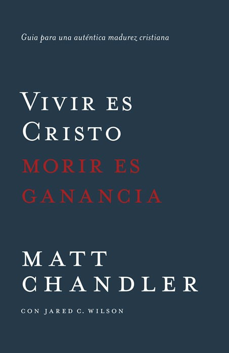 Portada de vivir es Cristo morir es ganancia - ISBN 9780825456374