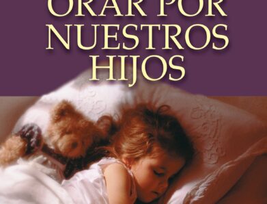 Cómo orar por nuestros hijos: el bestseller de Quin Sherrer