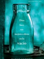 Portada de Dios hace sus mejores obras en lo vacio - ISBN 9781496450586