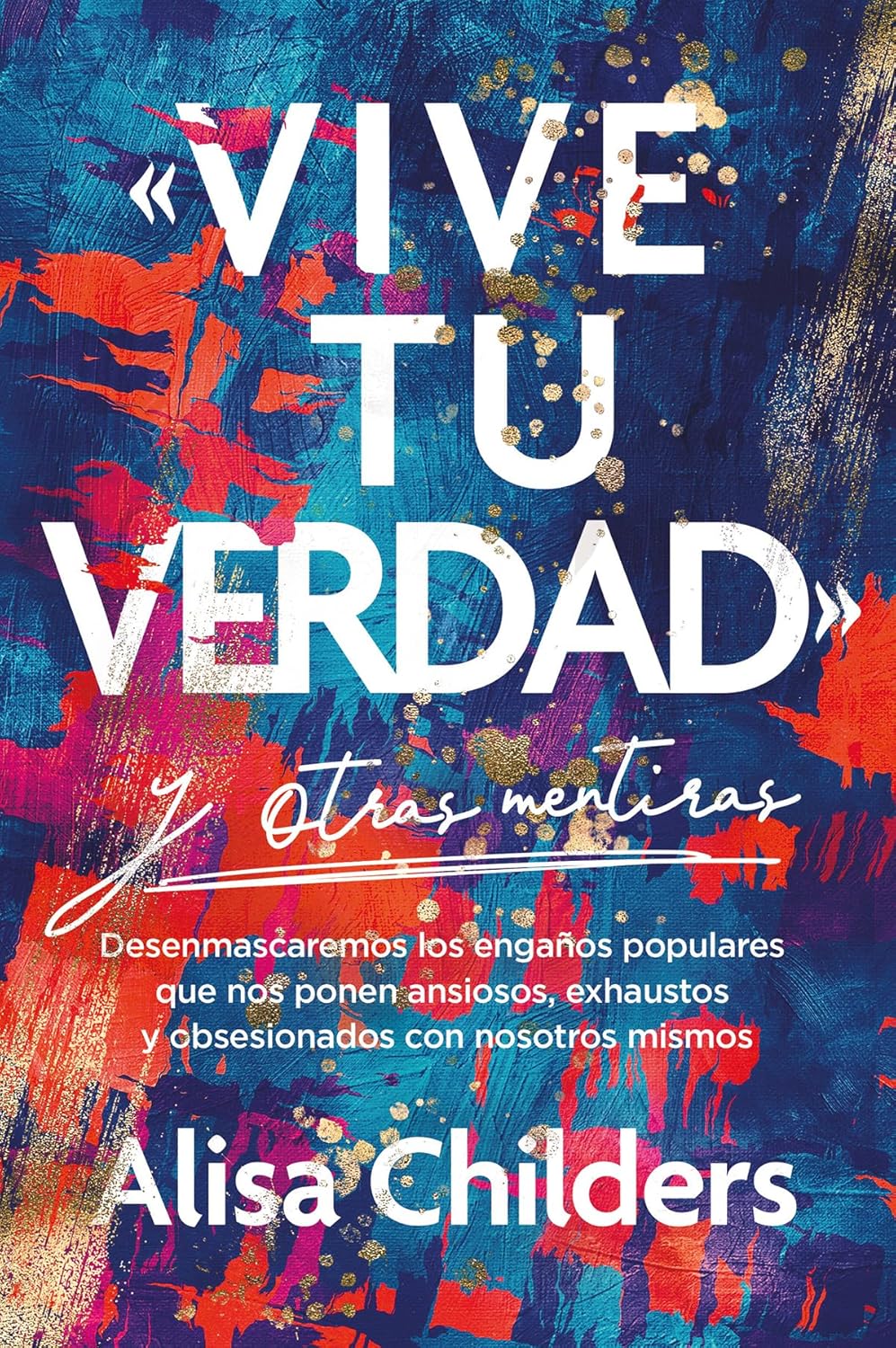 Portada de Vive tu verdad y otras mentiras - ISBN 9780789928122
