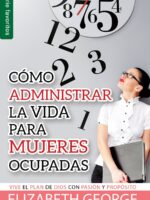 Portada de Como administrar la vida Mujeres ocupadas - ISBN 9780789922281