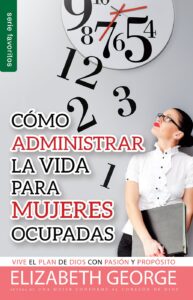 Portada de Como administrar la vida Mujeres ocupadas - ISBN 9780789922281