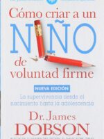 Portada de como criar a un niño de voluntad firme - ISBN 9780789912831