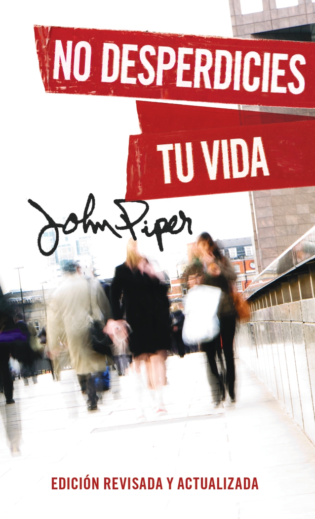 Portada de no desperdicies tu vida - Bolsillo - ISBN 9780825450761