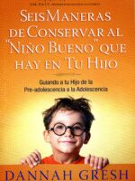 Seis maneras de conservar al nino bueno que hay en tu hijo - 9789588691718