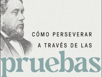 Cómo perseverar a través de las pruebas (Spurgeon)