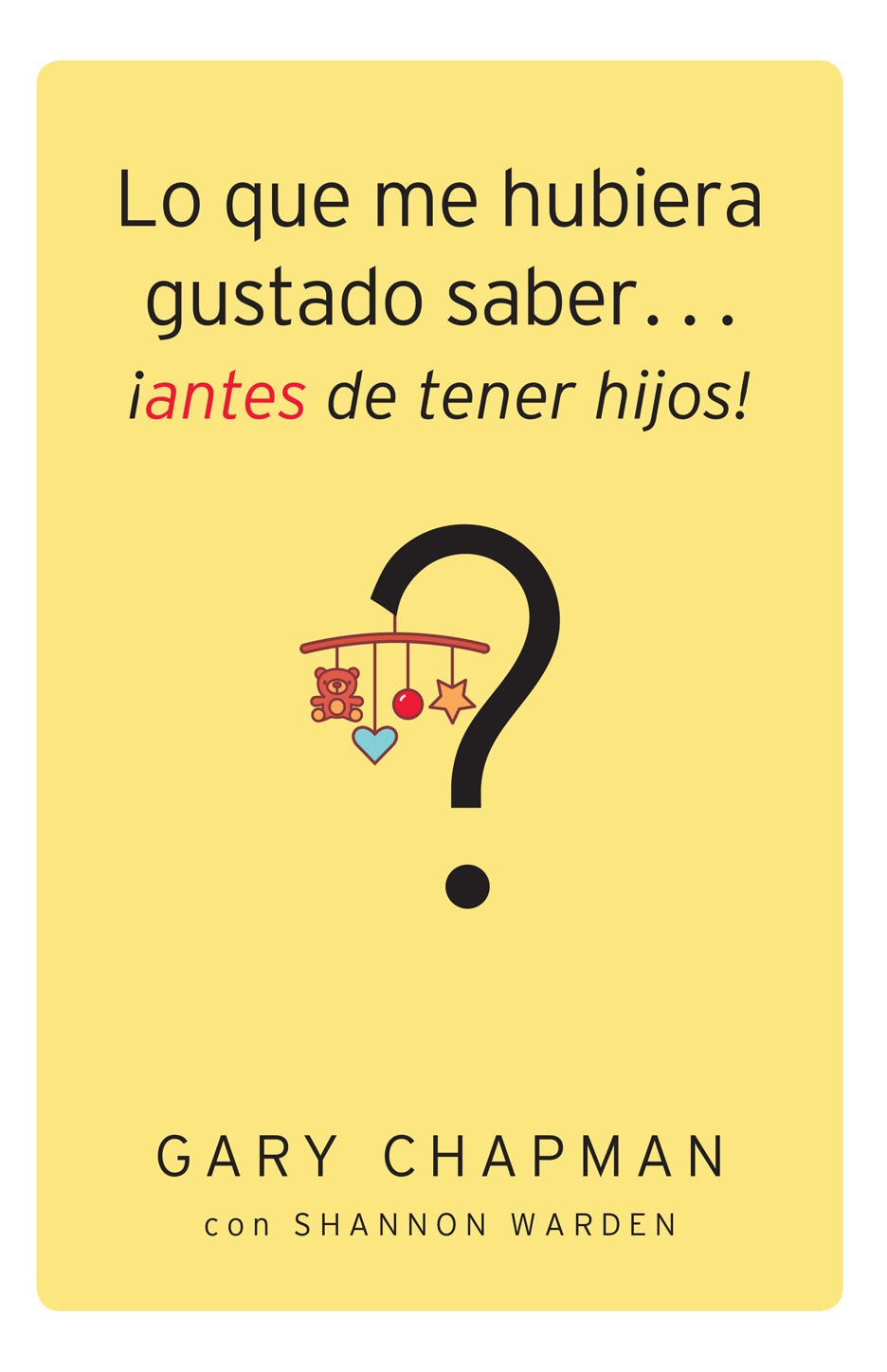 Lo que me hubiera gustado antes de tener Hijos