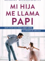 Portada de MI hija me llama papi - ISBN 9780825458699