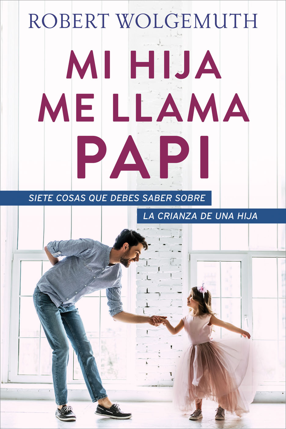 Portada de MI hija me llama papi - ISBN 9780825458699