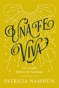 Estudio Biblico - una fe viva - santiago - 9781087722696