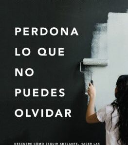 Perdona lo que no puedes olvidar: el proceso real