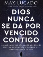 Dios nunca se da por vencido contigo