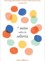 Siete mitos sobre la soltería - 9781535997096