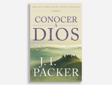 Conocer a Dios, de J.I. Packer: resumen y guía