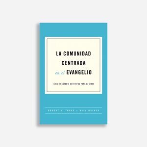 La comunidad Centrada en el Evangelio