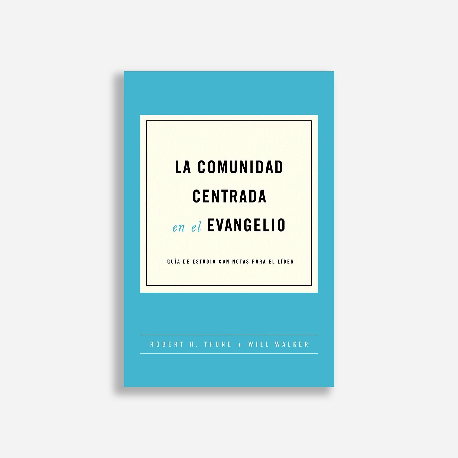 La comunidad Centrada en el Evangelio