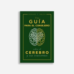 Una Guía para el Consejero sobre el Cerebro y sus Trastornos