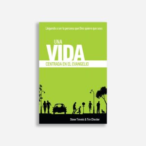 Una Vida Centrada en el Evangelio