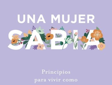 Una mujer sabia: sabiduría práctica de Proverbios