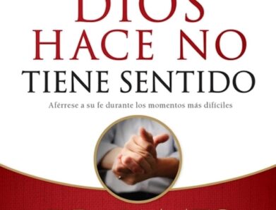 Cuando lo que Dios hace no tiene sentido (Dobson)