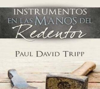 Instrumentos en las manos del Redentor, de Paul Tripp