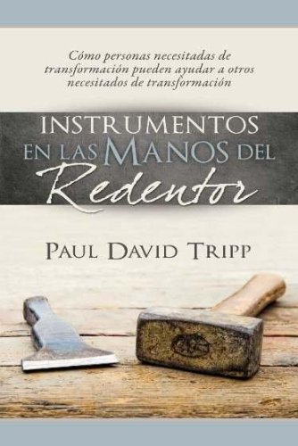 Instrumentos en las manos del Redentor, de Paul Tripp