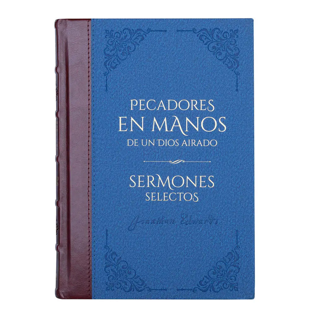 Pecadores en manos de un Dios airado y sermones selectos