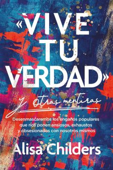 Portada de Vive tu verdad y otras mentiras - ISBN 9780789928122