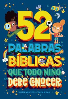 52 Palabras Biblicas que todo nino debe conocer - 9781646911516