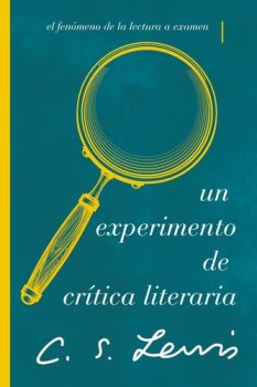 Un Experimiento de Crítica literaria - C.S. Lewis