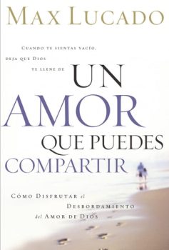 Un amor que puedes compartir - Max Lucado