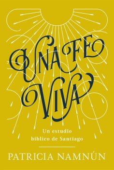 Estudio Biblico - una fe viva - santiago - 9781087722696