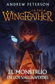 Wingfeather Saga 3: El monstruo en los valles verdes