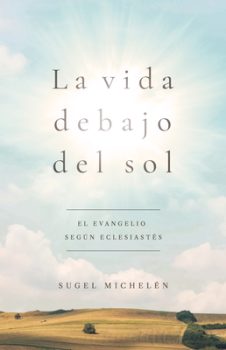 Portada de La vida debajo del sol ( Eclesiastes ) - ISBN 9781535944533