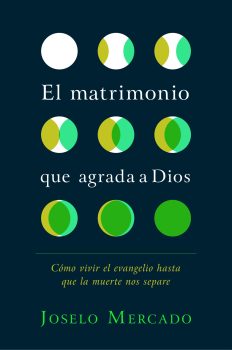 El Matrimonio que agrada a Dios - 9781535945097