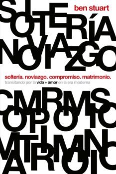 Solterina, Noviazgo, Compromiso y Matrimonio - Ben Stuart